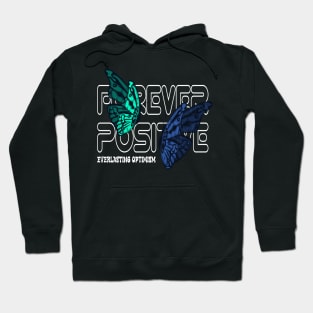 Forever Positive Butterfly Effect Spreading Positivity for Men's and Women's Hoodie